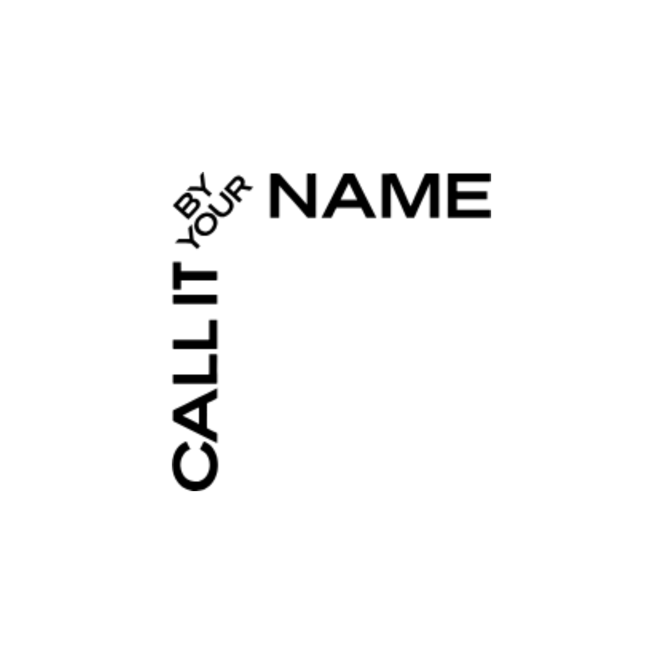 CALL IT BY YOUR NAME